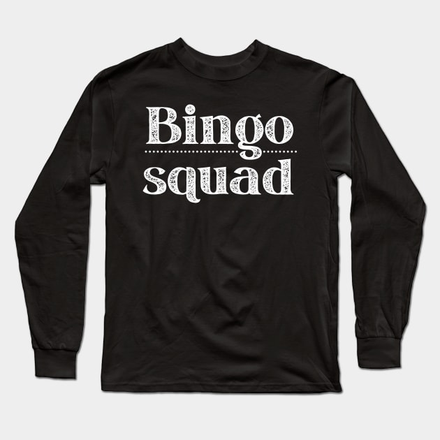 Bingo Squad Team Player Gift Mask Sweatshirt Long Sleeve T-Shirt by MalibuSun